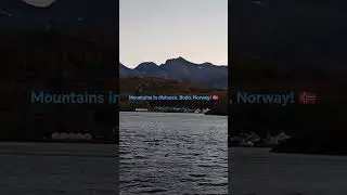 Mountains in distance, Bodo, Norway! #shorts #travel #norway