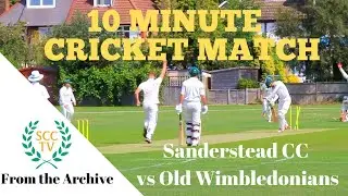 10 MINUTE MATCH From the Archives: Sanderstead vs Old Wimbledonians August 2017