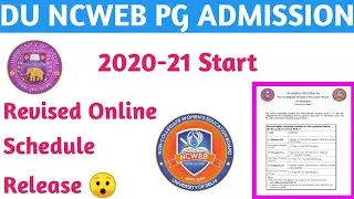 DU NCWEB PG Courses Admission Start 2020-21 || Revised online Schedule Release || NCWEB PG Courses.