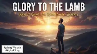 When Heaven Sang | Glory to the Lamb