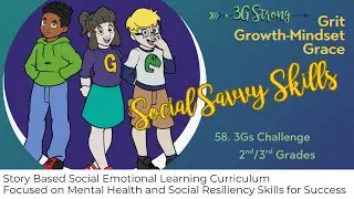 58.  2nd/3rd Grades -- Topic 3: Social Savvy Skills -- 58. 3Gs Challenge