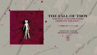 The Fall of Troy - You Got A Death Wish, Johnny Truant? cover