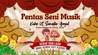 SD Bunda Hati Kudus - Gerak & Lagu Anak BHK - Pentas Seni Musik Kelas VI B