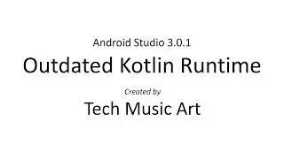 Android Studio 3.0.1 (Outdated Kotlin Runtime)