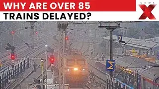 Over 85 Trains Running Hours Late As Dense Fog Hits India | NewsX