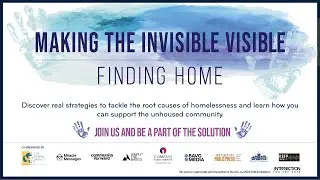 Voices of the Community Making the Invisible Visible (Part Two) Finding Home Live Panel