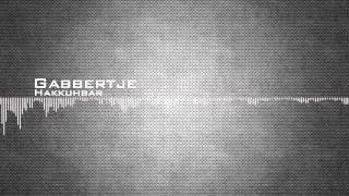 Hakkuhbar - Gabbertje [HD]