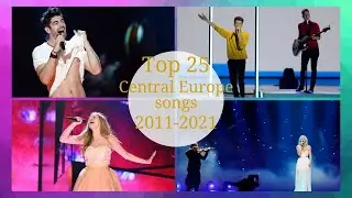 Eurovision top 25 central europe songs 2011-2021