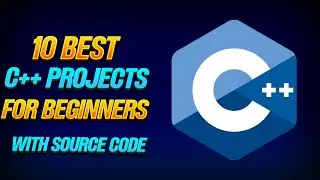 10 Best C++ Projects for Beginners || C++ Projects for Beginners with Source Code