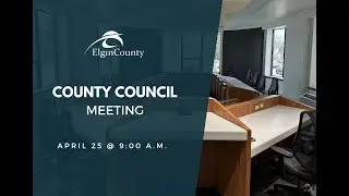 Elgin County Council Meeting   April 25, 2023