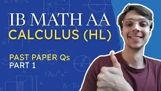 IB Maths AA Revision - HL Calculus | Past Paper 1 Questions - Part 1