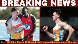 Kip Keino Classic 2025: Australia's Lachlan Kennedy wins 100m over Walaza and Omanyala.Olympics ||