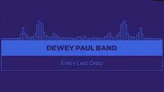 The lost recordings of DEWEY PAUL BAND Every Last Drop
