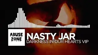 [Spookcore] - Nasty Jar - Darkness In Our Hearts VIP [Abuse Zone EP Release]