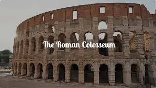The Roman Colloseum, Italy - Also visit Arch of Constantine, Capitoline Hill, and Piazza Venezia.
