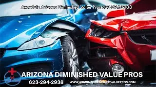 Top Tips Diminished Value Claims Avondale AZ | Best Guide Diminished Claims Value Avondale AZ