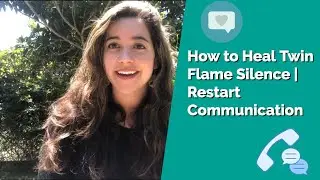 How to Heal Twin Flame Silence | Restart Communication! |