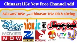 Asiasat7 105e sa Chinasat 115e Dish Antenna Sitting | New Update Channel list 2024