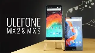 Ulefone Mix S и Mix 2.  Безрамочники до 150$