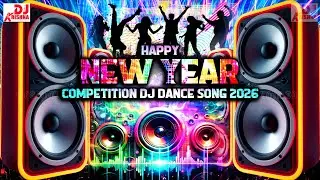 Happy New Year 2026 Competition Mix Dj 2026 | (Picnic Special Full DJ song 2026) | 2026 new DJ songs