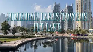 Jumeirah Lakes Towers | JLT Lake أبراج بحيرات الجميرا  | Morning walk