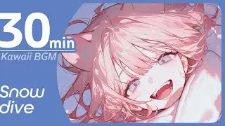 【30min】Snowdive 🌨️🐶 – BGM for Study & Work │ Cute & Relaxing Kawaii Future Bass Music
