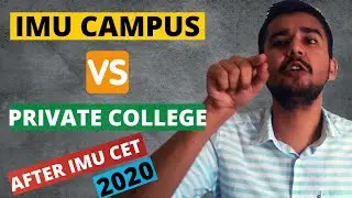 🔥IMU Campus v/s Private College | After IMU CET 2020 Results
