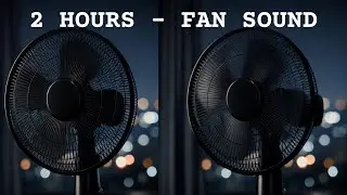 Fan Noise for Deep Sleep 2 Hours | صوت مروحة للنوم العميق