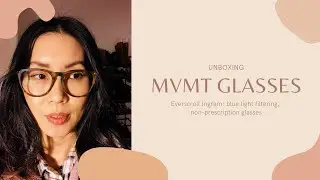 MVMT unboxing | Blue light filtering glasses
