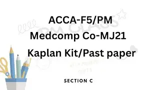 ACCA -F5/PM |Medcomp Co | Past Paper Question | Section C | | Manisha