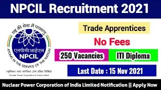 NPCIL Apprentice Recruitment 2021 | NPCIL Recruitment 2021 | NPCIL Trade Apprentice Recruitment 2021