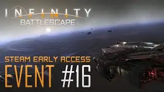 Infinity:Battlescape - First look at Ship Customization & EA Event #16