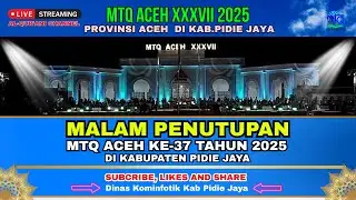 🟢Live | Malam Penutupan MTQ  Aceh XXXVII 2025  Kabupaten Pidie Jaya.