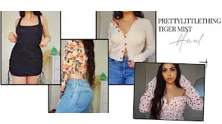 I ORDERED FROM PRETTYLITTLETHING + TIGER MIST FOR THE FIRST TIME | HAUL