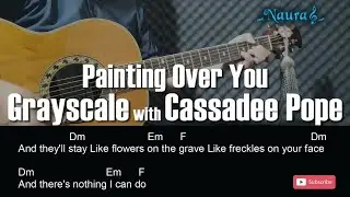Grayscale - Painting Over You with Cassadee Pope Guitar Chords Lyrics