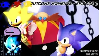 Outcome Moments - Episode 2 || SUPER SONIC!! [Feat. Mr.Ditto]