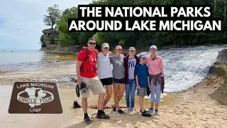 Lake Michigan's National Parks | Drive Around the Lake | Trip Preview