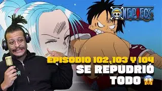LUFFY VS VIVI…Otaku de closet REACCIONA a ONE PIECE ep 102, 103 y 104