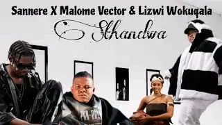 Malome Vector X Sannere X Lizwi wokuqala - SthandwaSam (Promo)