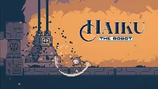 Haiku The Robot &ndash; Playing the Kickstart Demo - Gameplay Walkthrough