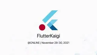 FlutterKaigi 2021 Day 2