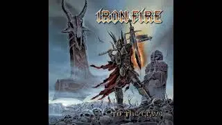 IRON FIRE - To The Grave [Full Album] 2009