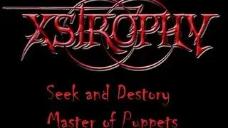 Xstrophy Seek and Destroy Master of Puppets Live