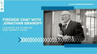 Fireside Chat with Jonathan Granoff  | Leaders on Purpose CEO Summit 2023 | Leaders on Purpose