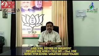 SUNIL SONI , MEMBER OF PARLIAMENT MESSAGE FOR YOUTHS Of RAIPUR, C.G. FOR WORLD CYCLE DAY 2022