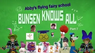 Abby's flying fairy school Bunsen knows all part 7