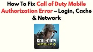 Как исправить ошибку авторизации Call of Duty Mobile &mdash; вход, кэш и сеть