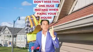 Don't Miss This One Huge Mistake When Fixing Your House!