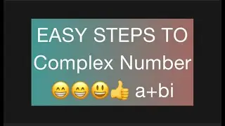 Introduction to Complex Numbers a+bi