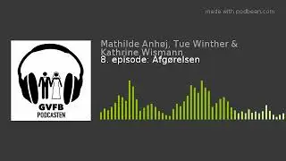 8. episode: Afg&oslash;relsen